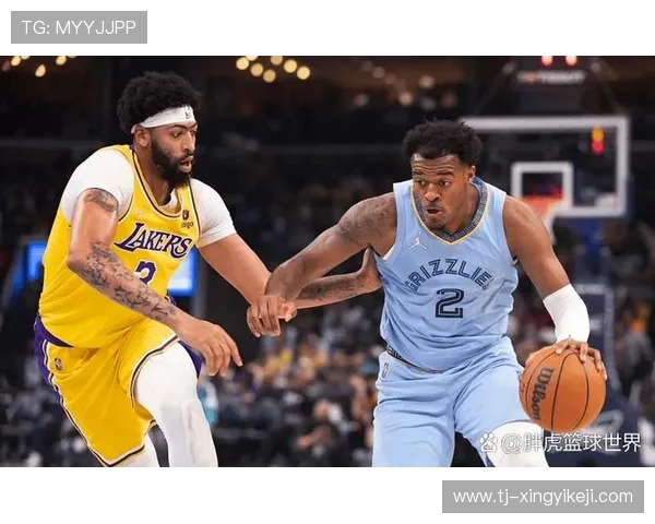 灰熊鏖战湖人巅峰对决再燃激烈较量见证年轻力量与传奇碰撞
